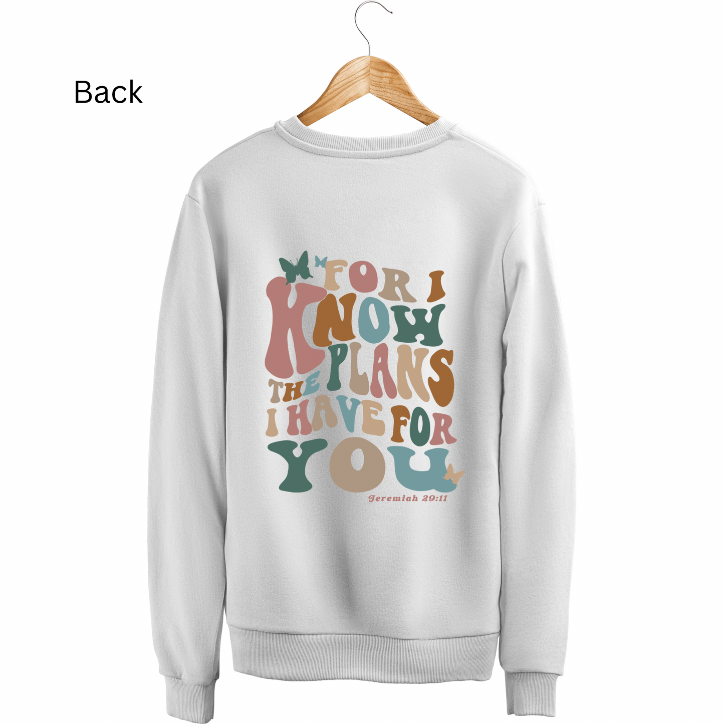 I Know The Things I Have Planned For You Graphic Sweatshirt